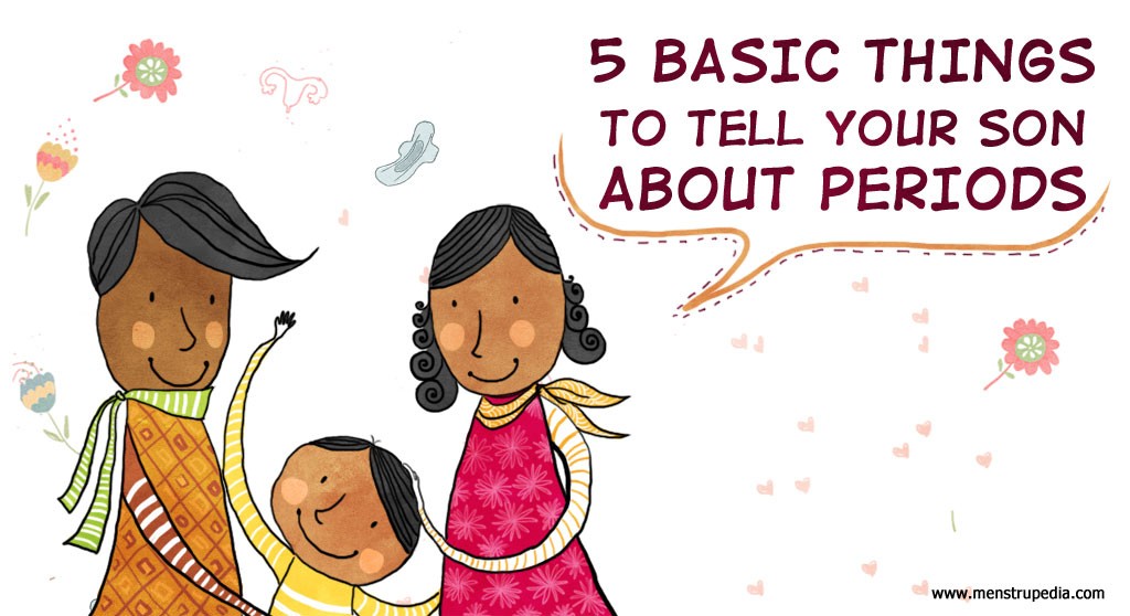 Menstrupedia Blog Five Basic Things To Tell Your Son About Periods Menstrupedia Blog